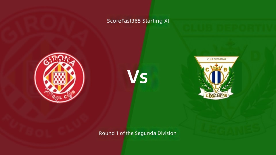 [La Liga 2] Girona vs Leganés Starting Lineup (August 17, 2026)